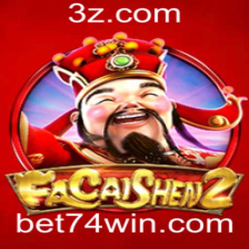 Descubra o Fascinante Mundo do Jogo FaCaiShen2 com a Chave Bet74